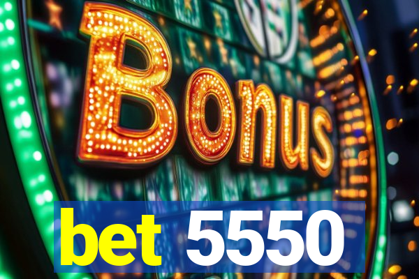 bet 5550